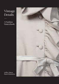 Vintage Details A Fashion Sourcebook - Jeffrey Mayer, Basia Szkutnicka, Laurence King Publishing 1