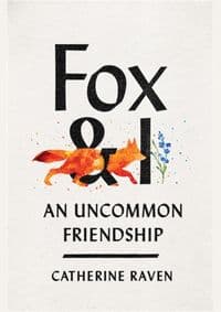 Fox and I - Catherine Raven, Short Books Ltd