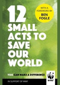 12 Small Acts To Save Our World - autor neuvedený