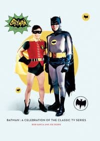 Batman A Celebration of the Classic TV Series - Robert Garcia, Joe Desris, Titan Books Ltd 1