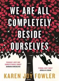 We Are All Completely Besides Ourselves - Karen Joy Fowler, Profile Books Ltd