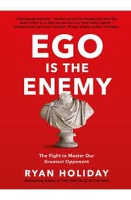 Ego is the Enemy - Ryan Holiday, Profile Books
