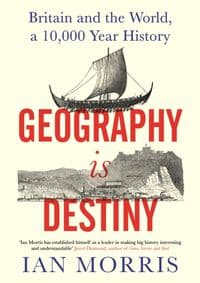 Geography Is Destiny - Ian Morris, Profile Books 1