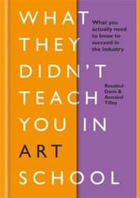 What They Didnt Teach You in Art School - autor neuvedený 1