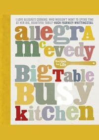 Big Table Busy Kitchen - Allegra McEvedy, Quercus 1