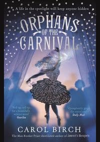 Orphans of the Carnival - Carol Birch, Canongate Books 1