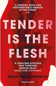 Tender is the Flesh - Agustina Bazterrica, Pushkin Press 1