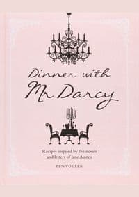 Dinner with Mr Darcy - Pen Vogler, CICO Books 1