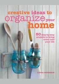 Creative Ideas to Organize Your Home - Linda Peterson, Ryland, Peters & Small Ltd 1