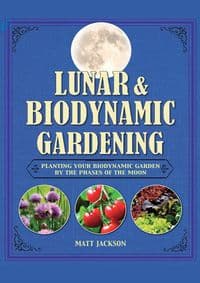 Lunar & Biodynamic Gardening - Matt Jackson, CICO Books 1