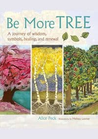 Be More Tree - Alice Peck, CICO Books 1