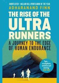 The Rise of the Ultra Runners - Barney Hoskyns, Faber & Faber 1
