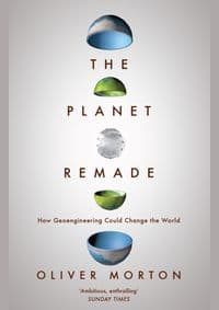 The Planet Remade - Oliver (The Economist) Morton, Granta Books 1
