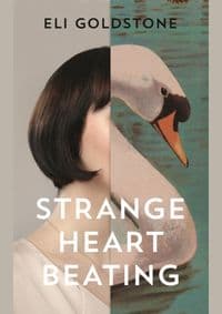 Strange Heart Beating - Eli Goldstone, Granta Books
