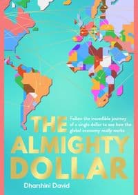The Almighty Dollar - Dharshini David, Elliott & Thompson