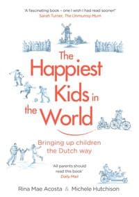 The Happiest Kids in the World - Rina Mae Acosta, Michele Hutchison, Transworld Publishers Ltd