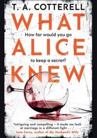 What Alice Knew - T. A. Cotterell, Black Swan