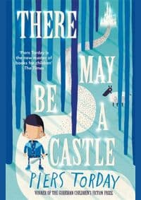 There May Be a Castle - Piers Torday, Quercus Children's Books 1