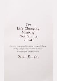 Life-Changing Magic of Not Giving a F..k - Sarah Knight, Quercus 1