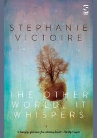 The Other World, it Whispers - Stephanie Victoire, Salt Publishing