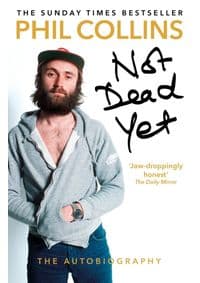 Not Dead Yet: The autobiography - Phil Collins, Arrow