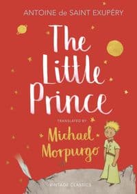 The Little Prince - Antoine de Saint-Exupery, Vintage Classics