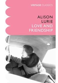 Love and Friendship - Alison Lurie, Vintage Classics 1