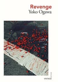 Revenge - Yoko Ogawa, Vintage Classics