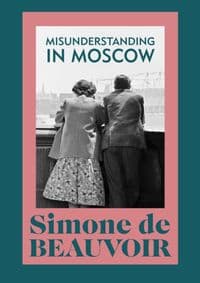 Misunderstanding in Moscow - Simone de Beauvoir, Vintage Classics 1