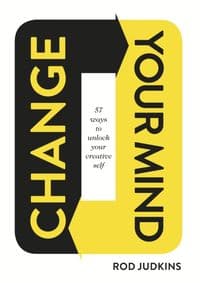 Change Your Mind - Rod Judkins, Hardie Grant