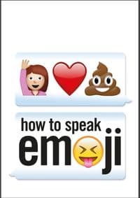 How to Speak Emoji - Fred Benenson, Ebury Publishing