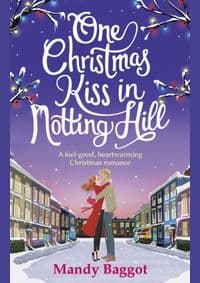 One Christmas Kiss in Notting Hill - Mandy Baggot, Ebury Press