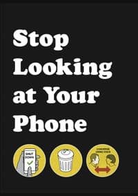 Stop Looking at Your Phone 1