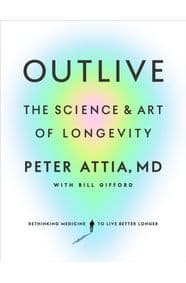 Outlive - Peter Attia, Bill Gifford, Vermilion