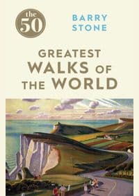 50 Greatest Walks of the World - Barry Stone, Icon Books Ltd