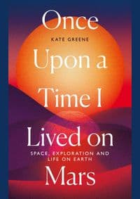 Once Upon a Time I Lived on Mars - Kate Greene, Icon Books 1