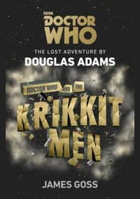 Doctor Who and the Krikkitmen - Douglas Adams, James Goss, BBC Books