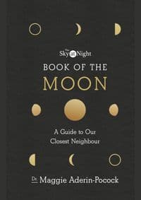 The Sky at Night: Book of the Moon - Maggie Aderin-Pocock, BBC Books