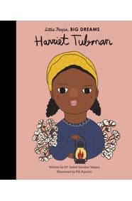 Little People, Big Dreams: Harriet Tubman - Isabel Sanchez Vegara, Frances Lincoln Children's Books