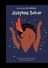 Little People, Big Dreams Josephine Baker - Isabel Sanchez Vegara, Agathe Sorlet, Frances Lincoln Children's Books