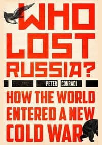 Who Lost Russia - Peter Conradi, Oneworld Publications
