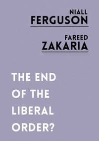 The End of Liberalism - Niall Ferguson, Fareed Zakaria, Oneworld Publications 1