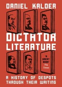 Dictator Literature - Daniel Kalder, Oneworld Publications 1