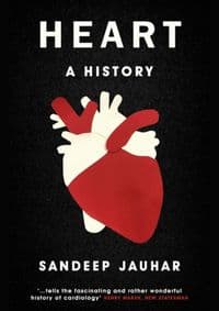 Heart: A History - Sandeep Jauhar, Oneworld Publications 1