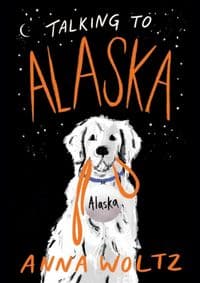 Talking to Alaska - Anna Woltz, Oneworld Publications 1