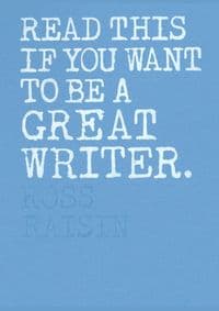 Read This if You Want to Be a Great Writer - Raisin Ross, Laurence King 1