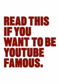 Read This if You Want to Be YouTube Famous - autor neuvedený