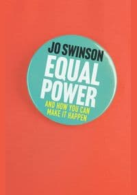 Equal Power - Jo Swinson, Atlantic Books
