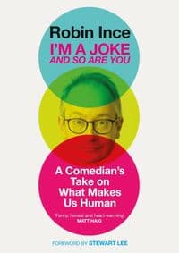 Im A Joke And So Are You - Robin Ince, Atlantic Books
