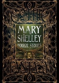 Mary Shelley Horror Stories - Mary Shelley, Flame Tree Publishing 1